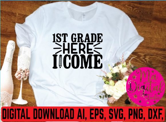 1st Grade Here I Come Svg Graphics