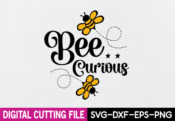 Bee Curious Svg Graphics for T-Shirt Designs