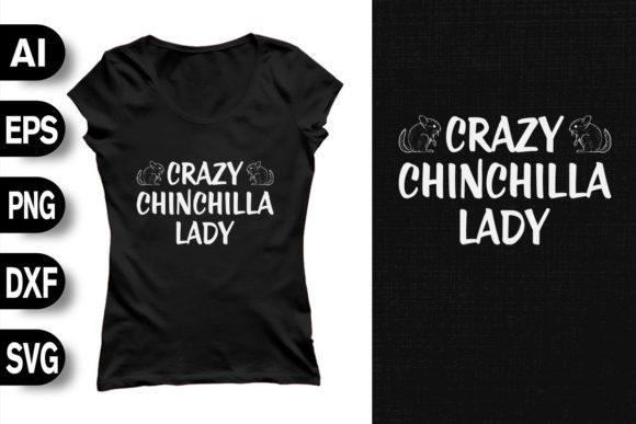 Crazy Chinchilla Lady Graphics for T-Shirt Designs