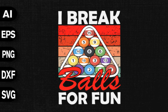 I Break Balls for Fun - Billiards Graphics