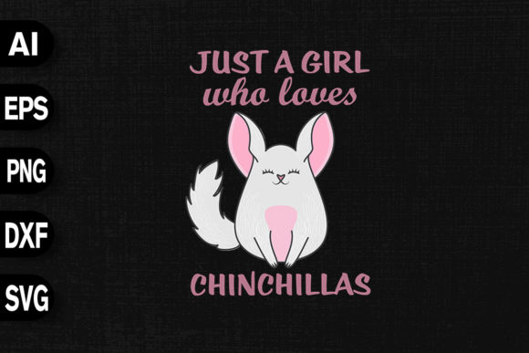Just a Girl Who Loves Chinchillas Graphics