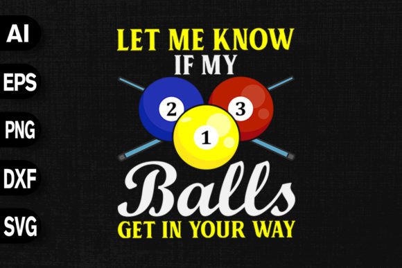 Let Me Know if My Balls Get in Your Way