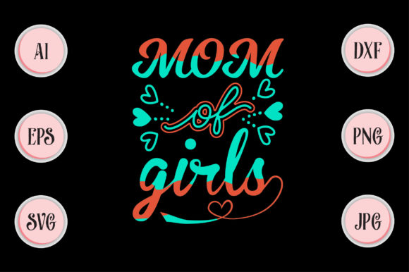 Mom of Girls Typography T Shirt Design