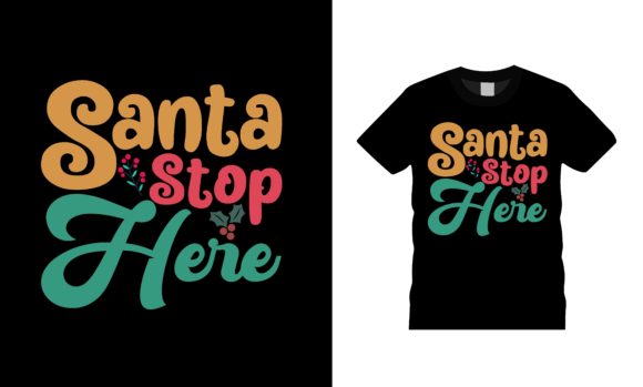 Santa Stop Here Christmas T-shirt Design Graphics