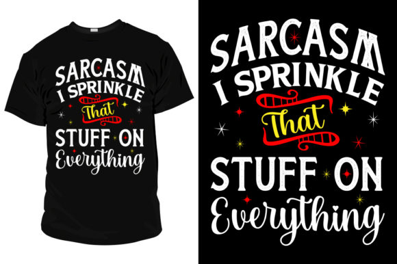 Sarcasm I Sprinkle That Stuff on T Shirt