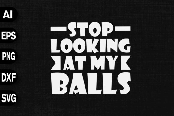 Stop Looking at My Balls Billiard Graphics and T-Shirt Designs