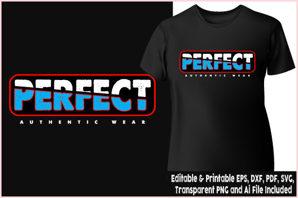 T-shirt Design Perfect Authentic Wear Graphics