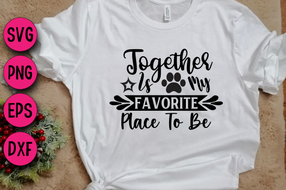 Together is My Favorite Place to Be Graphics