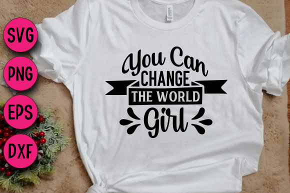 You Can Change the World Girl